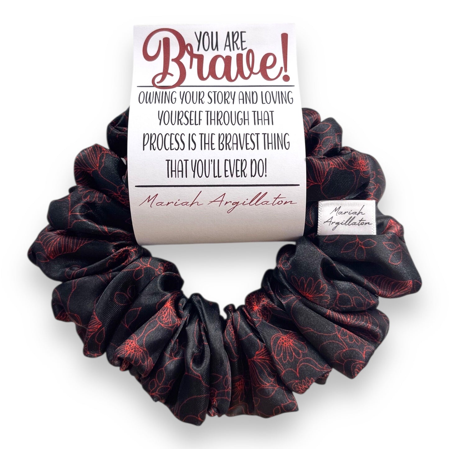 You are Brave Scrunchie!