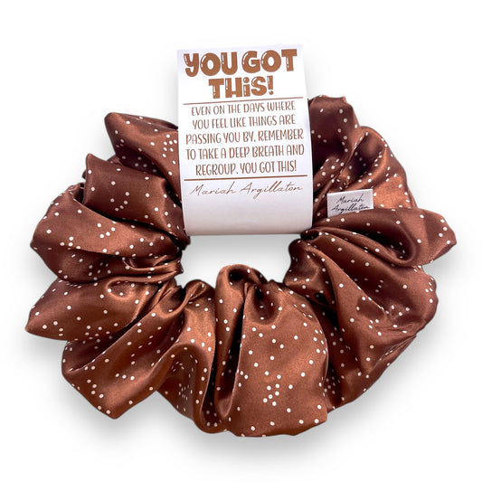 You Got This Scrunchie!