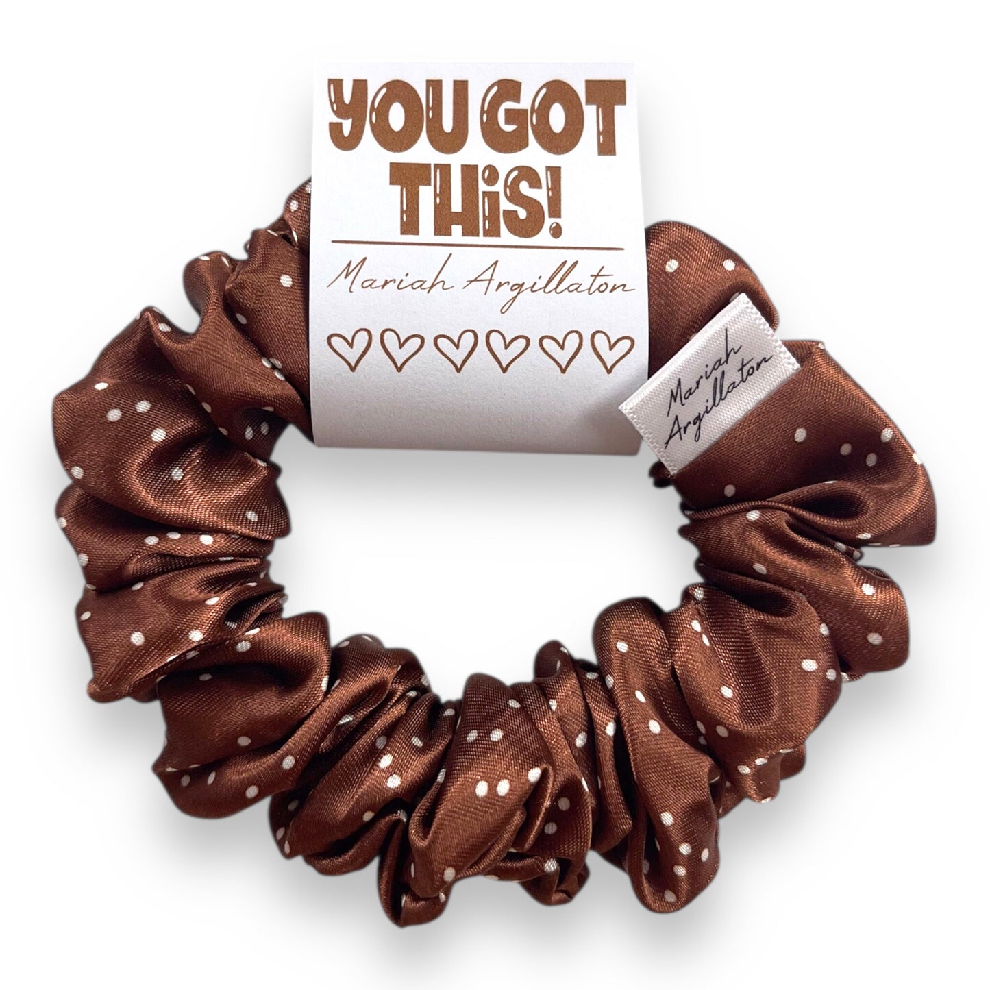You Got This Scrunchie!