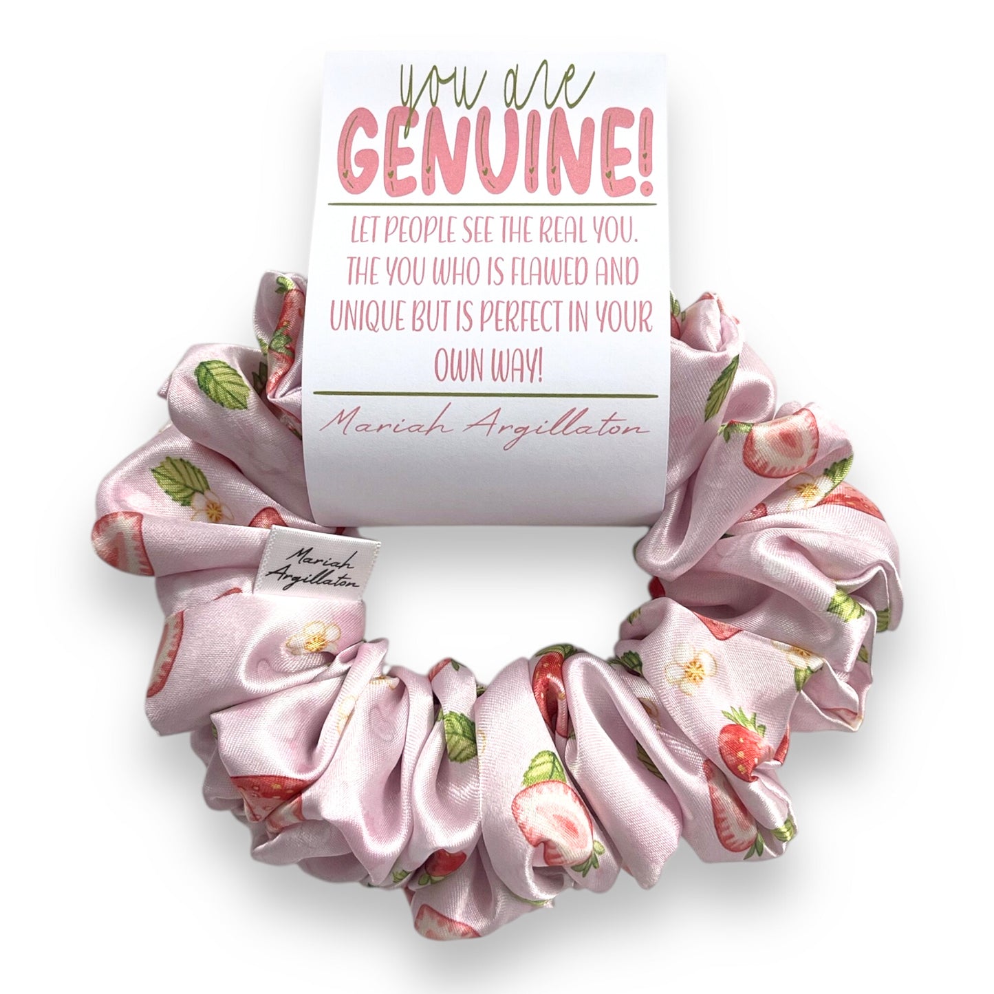 You Are Genuine Scrunchie!