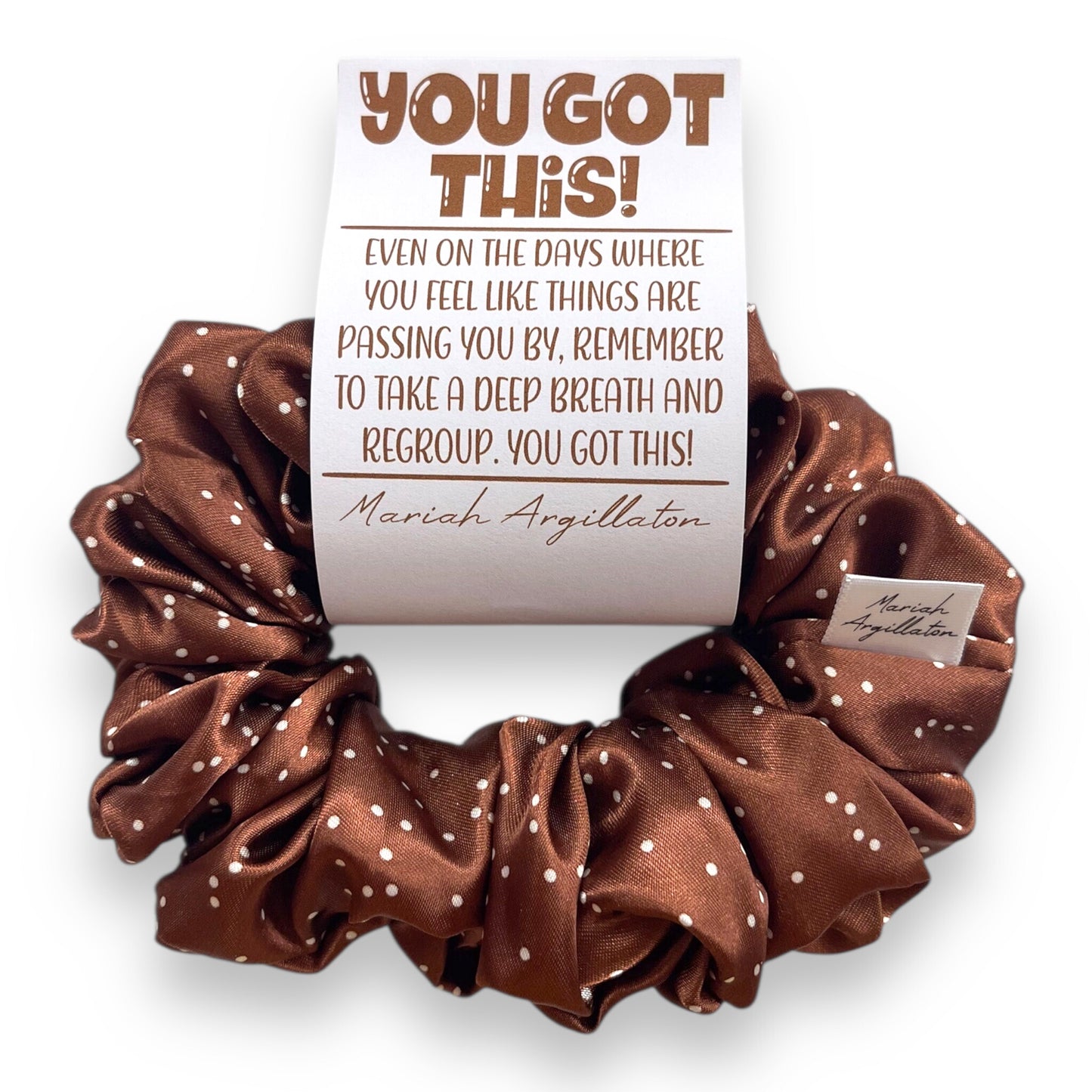You Got This Scrunchie!