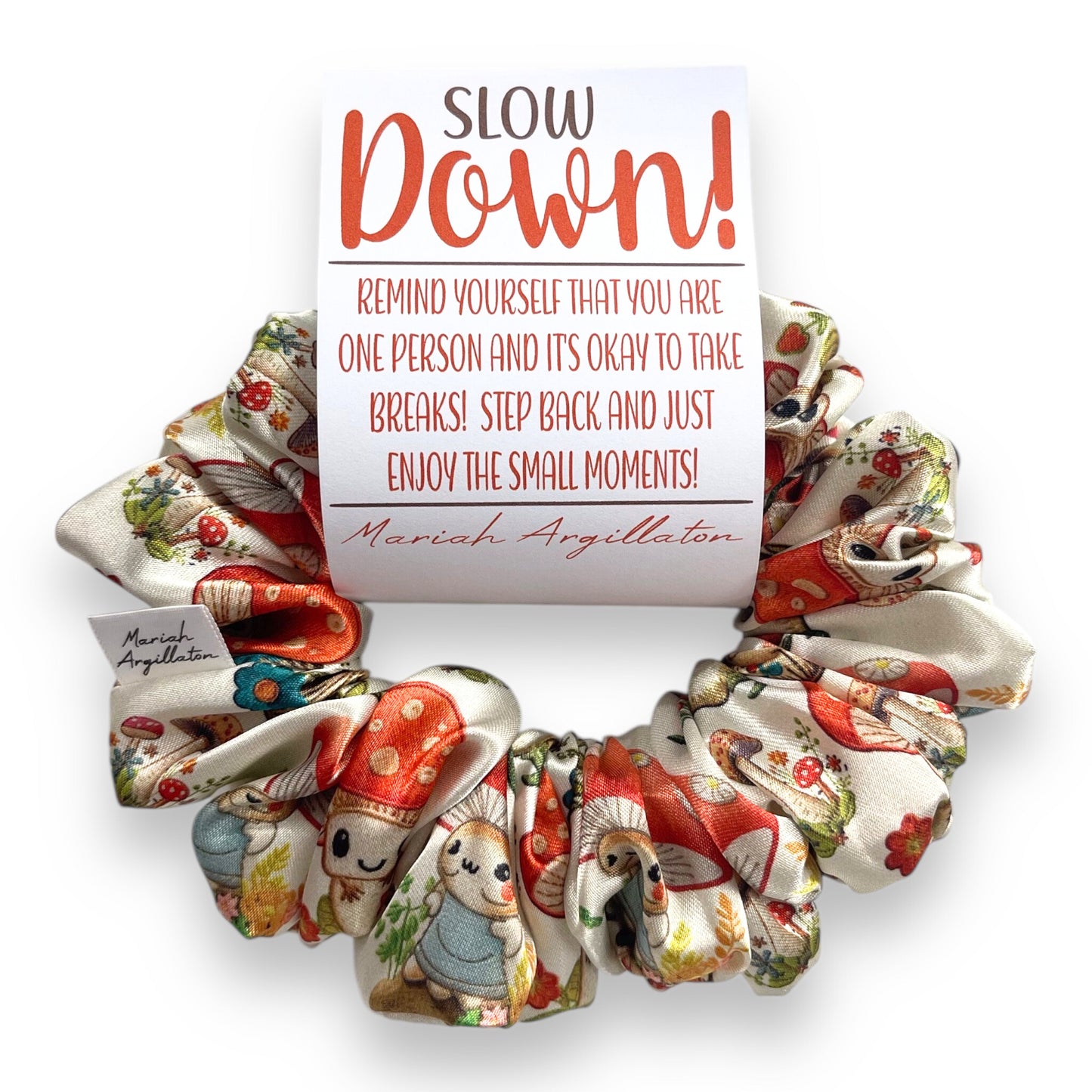 Slow Down Scrunchie!