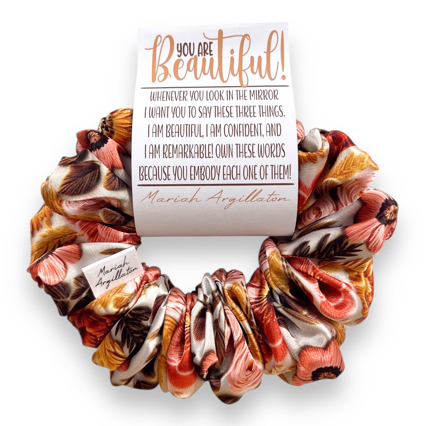 You are Beautiful Scrunchie!