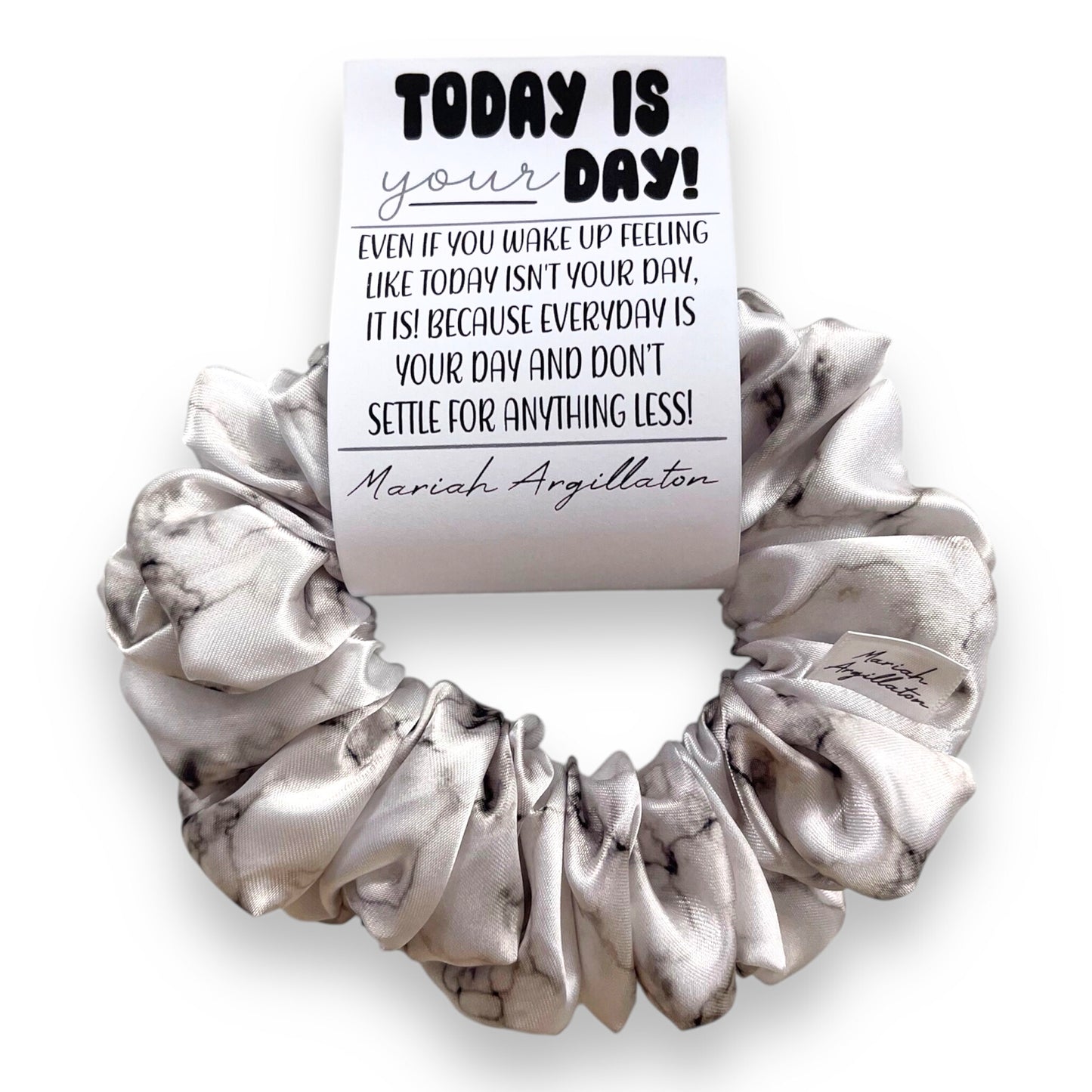 Today Is Your Day Scrunchie!