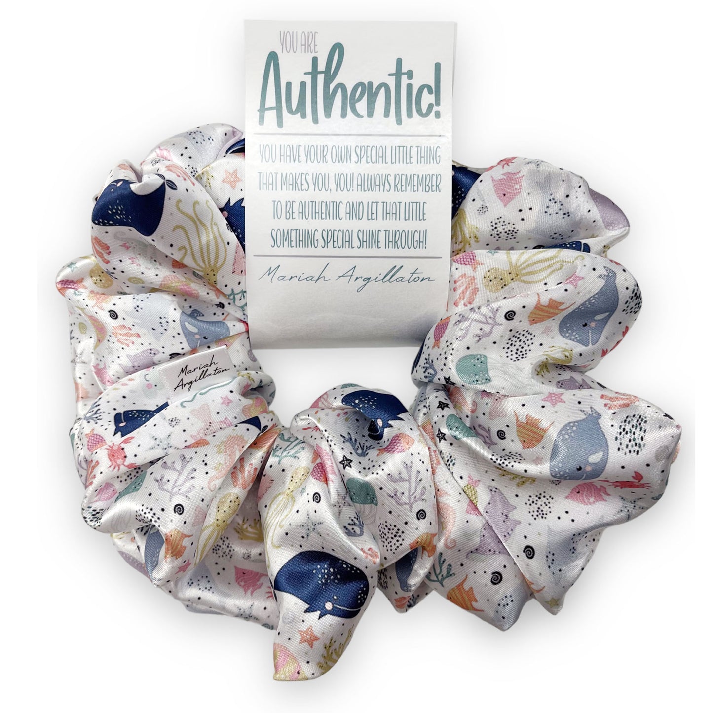 You Are Authentic!, XL Scrunchie