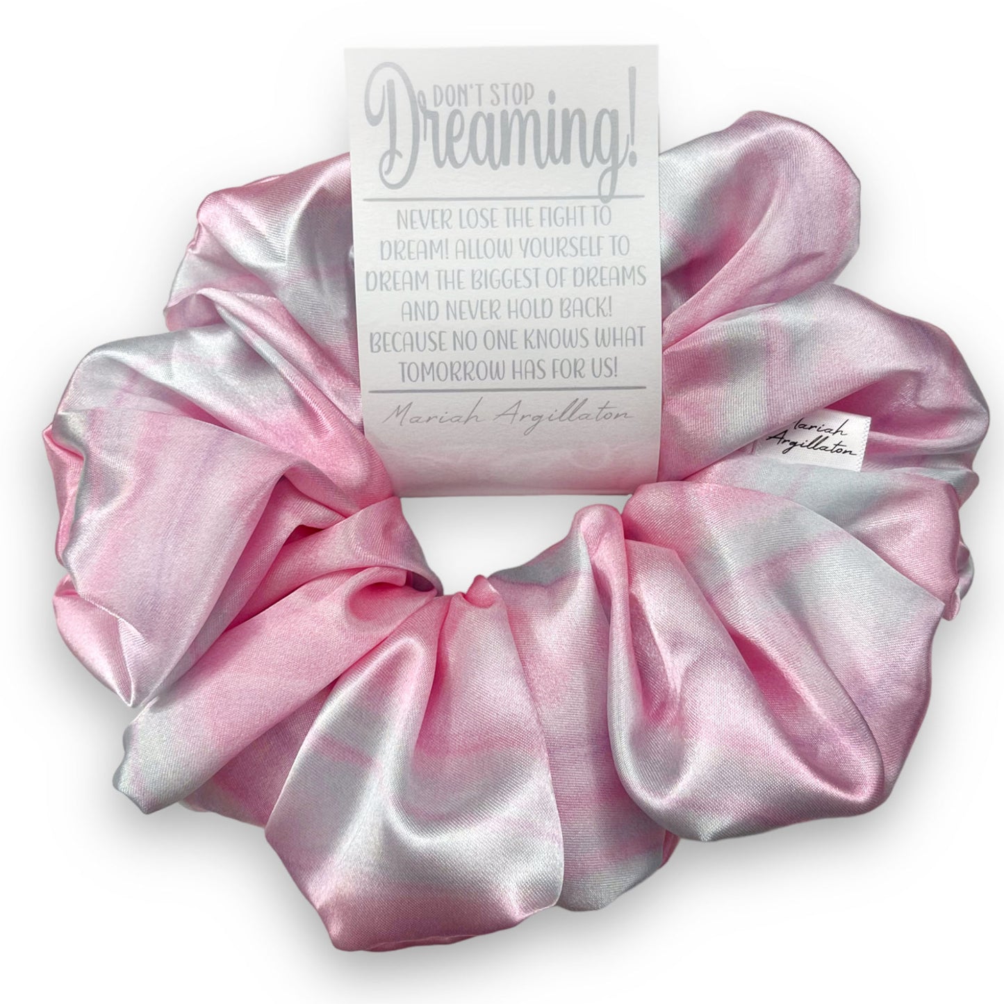 Don't Stop Dreaming! XL Scrunchie!